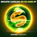Oh So Hard EP by Breathe Carolina
