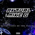Reflections of the Future [Explicit] by Aktual & Mike G