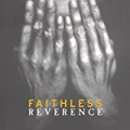 Reverence / Irreverence by Faithless