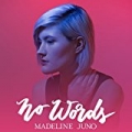 No Words by Madeline Juno
