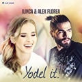 Yodel It! (feat. Alex Florea) by Ilinca