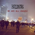 We Are All Humans by Hairydreams