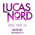 Run on Love (feat. Tove Lo) [2015 Remixes Pt. 2] by Lucas Nord featuring Tove Lo