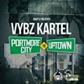 Portmore City To Uptown - Single [Explicit] by Vybz Kartel