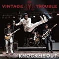 Knock Me Out by Vintage Trouble