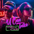 U Can Take (feat. Little Big) by Tatarka