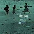 Giving up the Feeling by Work Drugs