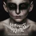 Graveyard Shift [Explicit] by Motionless In White