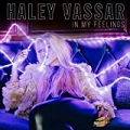 In My Feelings by Haley Vassar