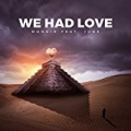 We Had Love (feat. June) by Monoir