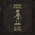 Anatomy of Defeat [Explicit] by All That Matters