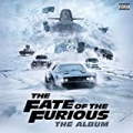 The Fate of the Furious: The Album [Explicit] by Various artists