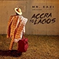 Life Is Eazi: Accra to Lagos by Mr Eazi