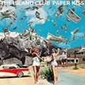 Paper Kiss by The Island Club