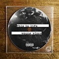 This Is Life [Explicit] by Young Yizzy