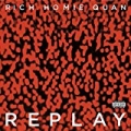Replay [Explicit] by Rich Homie Quan