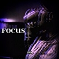 Focus [Explicit] by LF Sabe