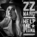 Help Me Mama by ZZ Ward
