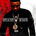 I'm Havin [Explicit] by Skippa Da Flippa
