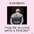 You're in Love With a Psycho by Kasabian