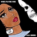 Who's Playing Who by Lala Romero