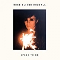 Space To Be by Rose Elinor Dougall