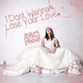 I Don't Wanna Lose Your Love by Ashley Brinton