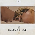 Unravel Me by Sabrina Claudio