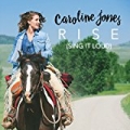 Rise (Sing It Loud) by Caroline Jones