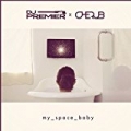 My Space Baby by DJ Premier feat. Cherub