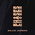 Phases by Majid Jordan