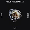 Lost My Mind by Alice Kristiansen
