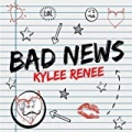 Bad News by Kylee Renee