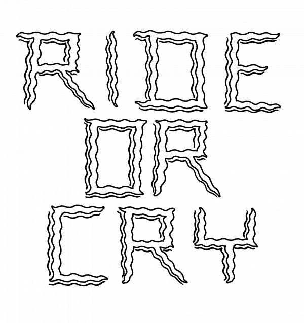 Ride or Cry