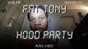 Fat Tony 'Hood Party' Music Video