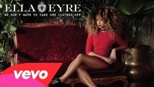 Ella Eyre 'We Don't Have to Take Our Clothes Off' music video