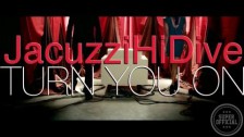 JacuzziHiDive 'Turn You On' music video