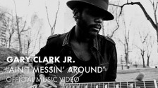Gary Clark Jr. 'Ain't Messin' Round' music video