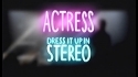 Actress 'Dress It Up In Stereo' Music Video
