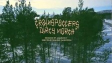 Trainspotters 'Dirty North' music video