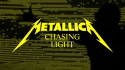 Metallica 'Chasing Light' Music Video