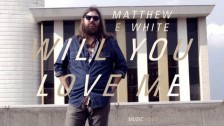 Matthew E White 'Will You Love Me' music video