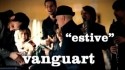 Vanguart 'Estive' Music Video