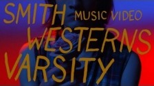 Smith Westerns 'Varsity' music video