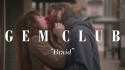 Gem Club 'Braid' Music Video