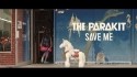 The Parakit 'Save Me' Music Video