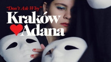 Kraków Loves Adana 'Don't Ask Why' music video