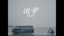 LVL UP 'Blur' music video