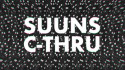 Suuns 'C-Thru' Music Video