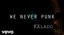 Kalado 'Never Punk' Music Video